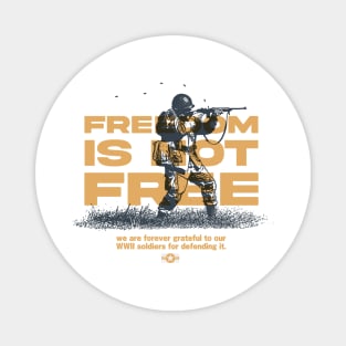 Freedom Is Not Free - WW2 Veteran Tribute Magnet